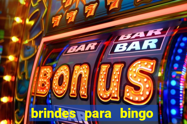 brindes para bingo de empresa